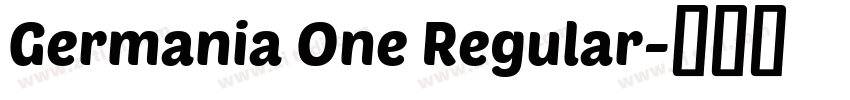 Germania One Regular字体转换 Germania One Regular字体转换